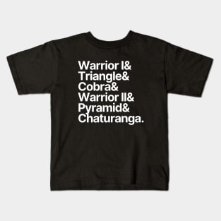 Yoga | Warrior I Triangle Cobra Warrior II Pyramid Chaturanga Kids T-Shirt